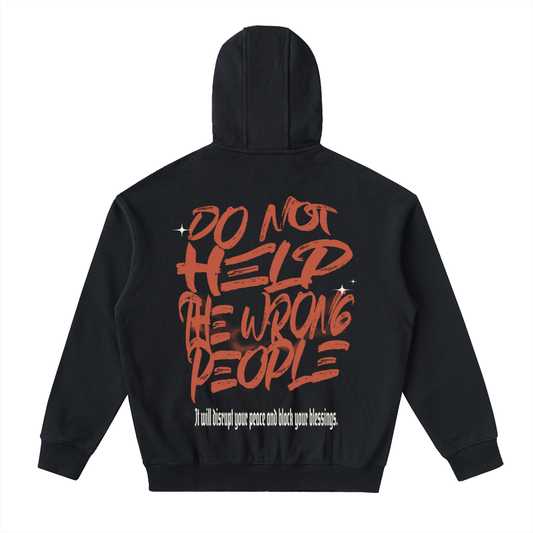 Do Not Help the Wrong People Zip Hoodie