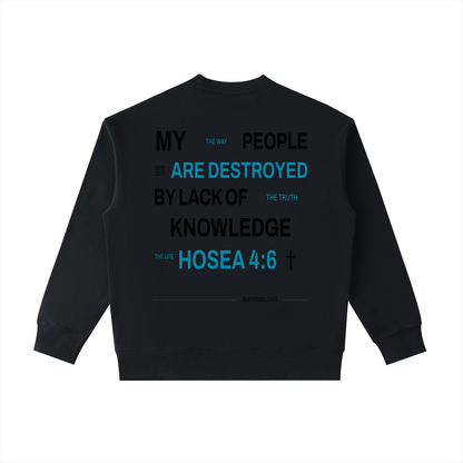 SXS “Lack of Knowledge” Sweatshirt – Hosea 4:6