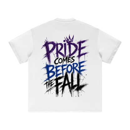 Pride comes Before the Fall Tee