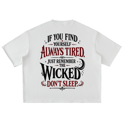 Wicked Don’t Sleep Tee