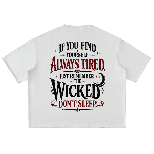 Wicked Don’t Sleep Tee